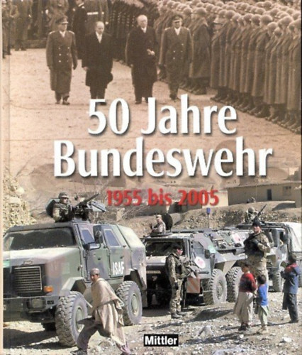 Paul Elmar Jris Rolf Clement - 50 Jahre Bundeswehr 1955-2005