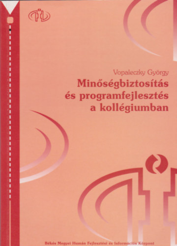 Vopaleczky Gyrgy - Minsgbiztosts s programfejleszts a kollgiumban