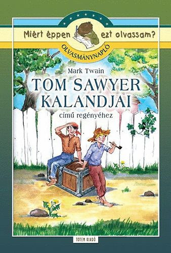 Mark Twain; Szab� Anna Korn�lia - Olvasm�nynapl� Mark Twain Tom Sawyer kalandjai c�m� reg�ny�hez
