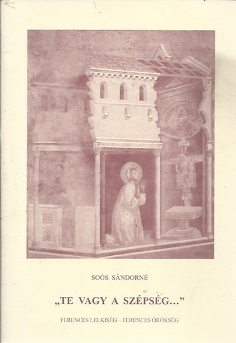 Soós Sándorné - "Te vagy a szépség..."