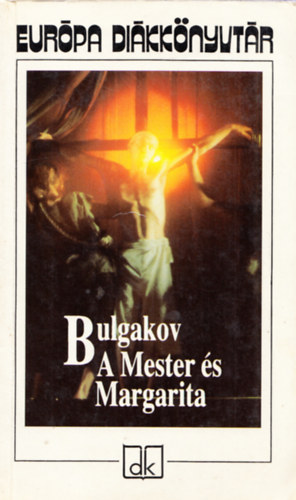 Mihail Bulgakov - A Mester s Margarita - Eurpa dikknyvtr
