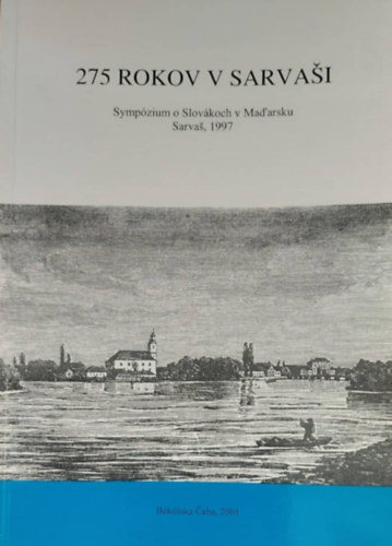 J�n Chlebnick� - 275 rokov v Sarva�i (275 �v Szarvason - szlov�k)
