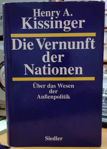 Henry A. Kissinger - Die Vernunft der Nationen - ber das Wesen der Aussenpolitik