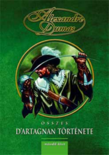 Alexandre Dumas - �sszes D'Artagnan t�rt�nete II.