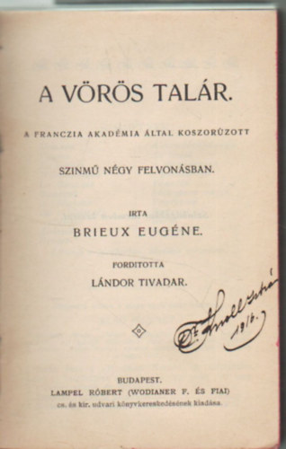 Le bercail, brnyi Emil ford. Eugne Brieux - A vrs talr- sznm ngy felvonsban - des otthon -sznm hrom felvonsban ( 2 m  egyben )