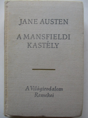Szerk.: Geher Istvn, Ford.: Rz dm Jane Austen - A mansfieldi kastly  (A vilgirodalom remekei)