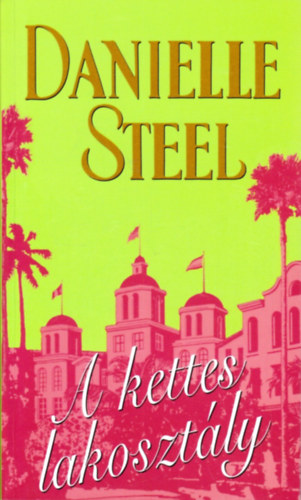 Danielle Steel - A kettes lakosztly