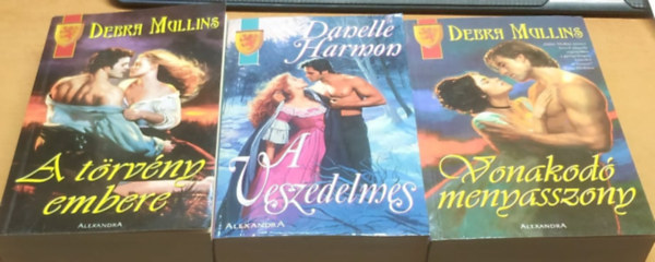 Debra Mullins Danelle Harmon - A törvény embere + A veszedelmes + Vonakodó menyasszony (3 kötet)