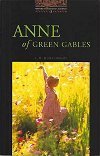 L. M. Montgomery - Anne of green gables (Oxford Bookworms Library - Stage 2.)