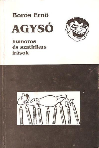 Boros Ern - Agys Humoros s szatirikus rsok