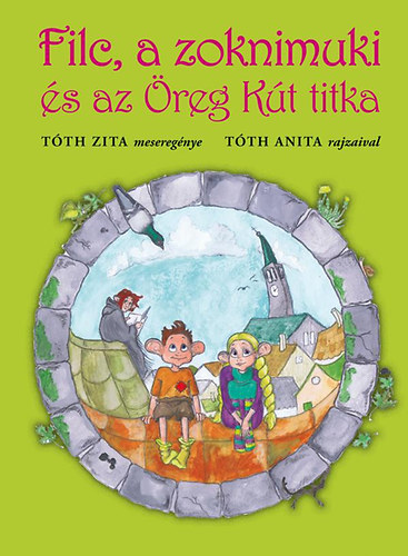 Tth Zita - Filc, a zoknimuki s az reg Kt titka