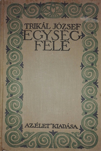 Trikl Jzsef - Egysg fel