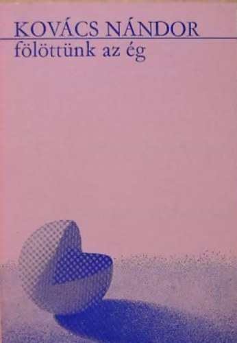 Kovács Nándor - Fölöttünk az ég