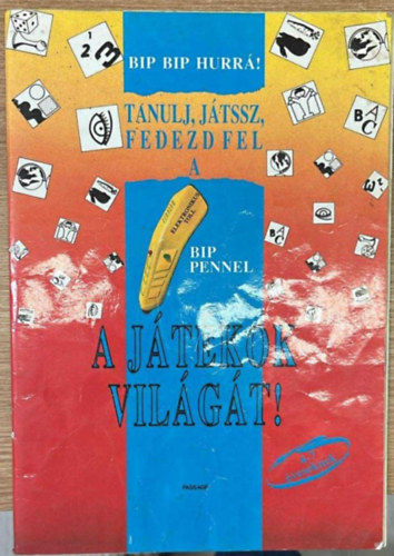 Bib Bip Hurr! Tanulj, jtssz, fedezd fel a Bip Pennel a Jtkok vilgt!