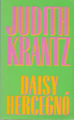 Judith Krantz - 4 db Judith Krantz romantikus regény: Daisy hercegnő - Örökölt Szerelem I-II. - Tavaszi kollekció - Még viszontlátjuk egymást!