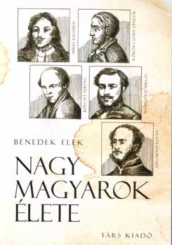 Benedek Elek - Nagy magyarok �lete