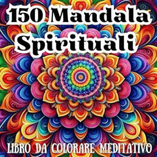 SOPHIA (Author) - 150 Mandala Spirituali: Libro da colorare per adulti