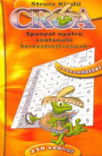 Babos Krisztina  (szerk.) - Croa - Spanyol nyelv sztanul keresztrejtvnyek 250 szval
