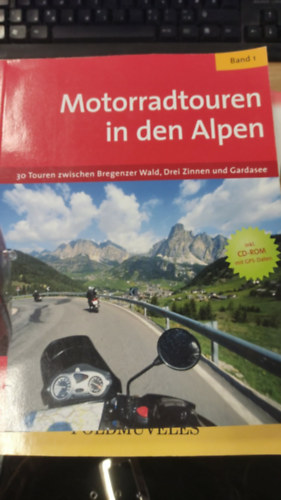 Motorradtouren in den Alpen band 1 (Motorker�kp�ros t�r�k az Alpokban n�met nyelven)