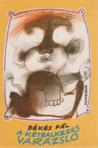 Békés Pál - A kétbalkezes varázsló