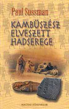 Paul Sussman - Kambszsz elveszett hadserege