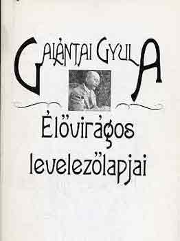 Dr. Bal�zs K�roly - Gal�ntai Gyula �l�vir�gos levelez�lapjai