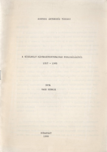 Vass Henrik - A kzelmlt prtdokumentumainak publiklsrl (1957-1985)