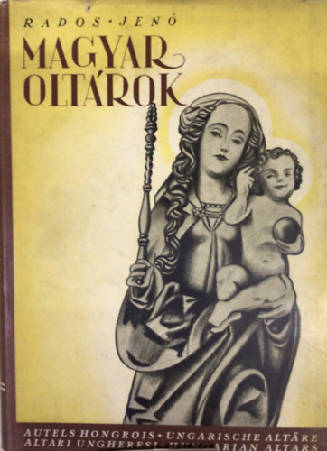 Rados Jen� - Magyar olt�rok