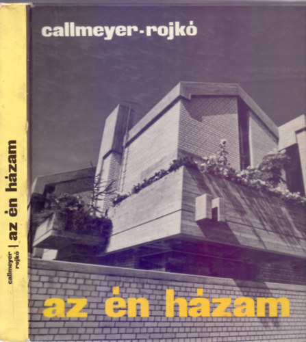Callmeyer Ferenc - Rojk Ervin - Az n hzam