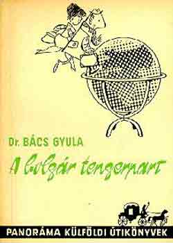 Dr. Bcs Gyula - A bolgr tengerpart