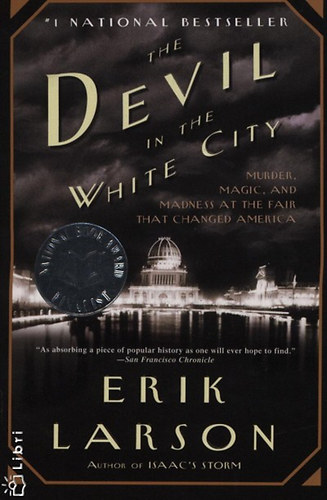 Erik Larson - The Devil in the White City