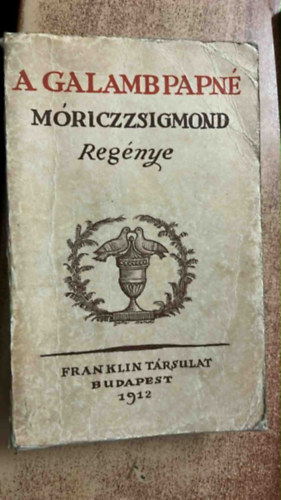 M�ricz Zsigmond - A galamb papn� - I.kiad�s!