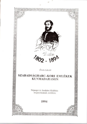 �tv�s L�szl� - Szabads�gharc-kori eml�kek Kunmadarason 1994