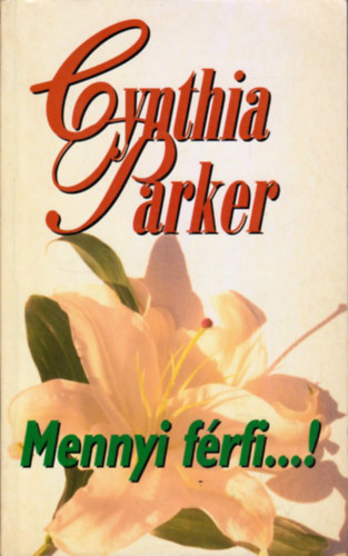 Cynthia Parker - Mennyi f�rfi...!