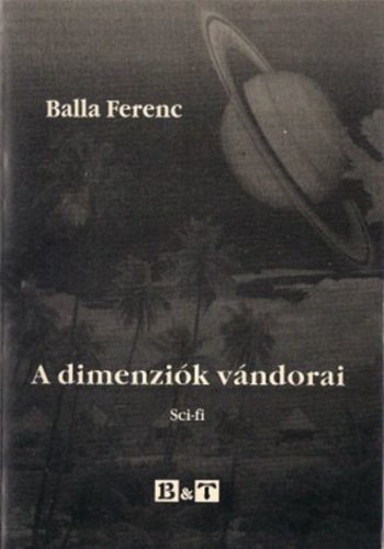 Balla Ferenc - A dimenzik vndorai