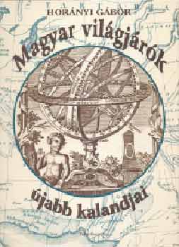 Hornyi Gbor - Magyar vilgjrk jabb kalandjai