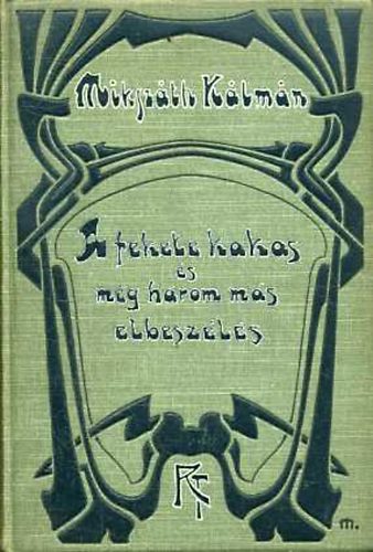 Miksz�th K�lm�n - A fekete kakas �s m�g h�rom m�s elbesz�l�s