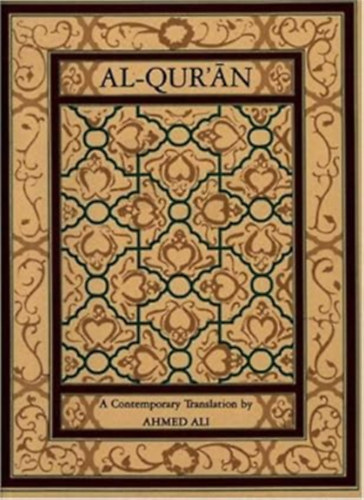 Al-Qur'an - A Contemporary Translation by Ahmed Ali