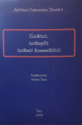 Szaksz�, szaknyelv, szakmai kommunik�ci�