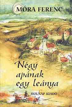 Mra Ferenc - Ngy apnak egy lenya