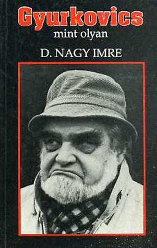 D. Nagy Imre - Gyurkovics mint olyan