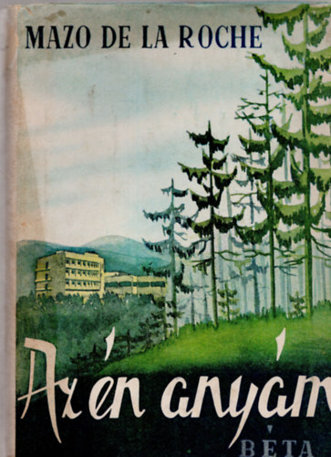 Mazo de la Roche - Az �n any�m