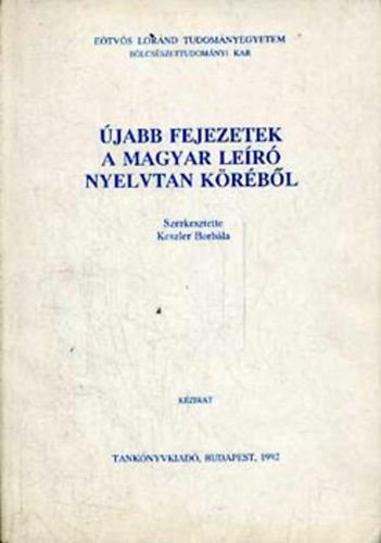 Keszler Borbla  (szerk.) - jabb fejezetek a magyar ler nyelvtan krbl