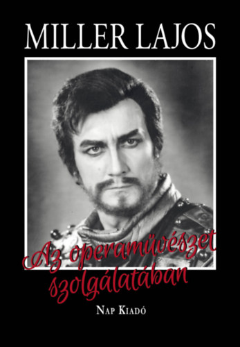 M�tai Gy�rgyi Miller Lajos - Az operam�v�szet szolg�lat�ban