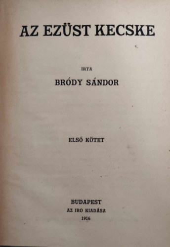 Br�dy S�ndor - Az ez�st kecske I-II. (egybek�tve)