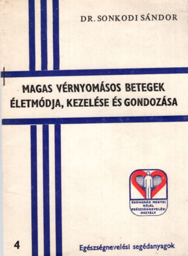 Dr. Sonkodi S�ndor - Magas v�rnyom�sos betegek �letm�dja, kezel�se �s gondoz�sa