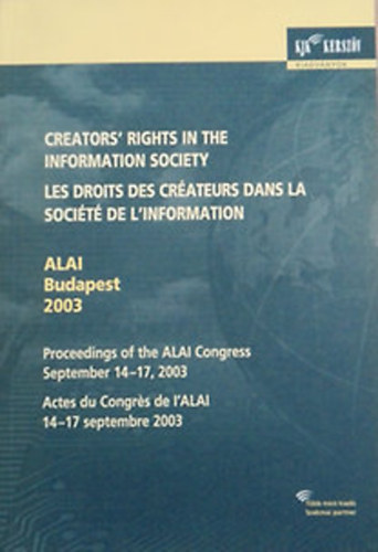 KJK-Kerszöv - ALAI Budapest 2003 - Creator's rights in the Information Society