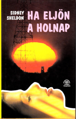 Sidney Sheldon - Ha eljn a holnap