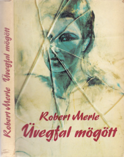 Robert Merle - �vegfal m�g�tt