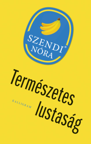 Szendi N�ra - Term�szetes lustas�g